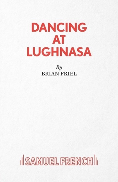 Dancing at Lughnasa, Brian Friel - Paperback - 9780573017421