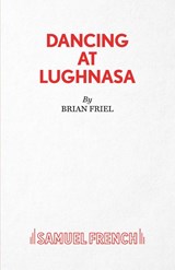 Dancing at Lughnasa - Brian Friel - 9780573017421