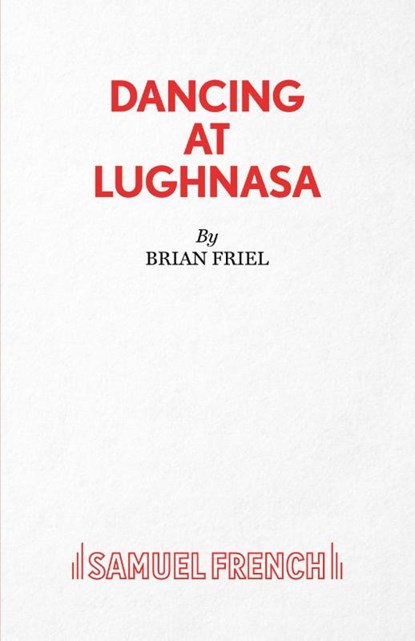 Dancing at Lughnasa, Brian Friel - Paperback - 9780573017421