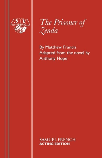 The Prisoner of Zenda, Matthew Francis ; Anthony Hope - Paperback - 9780573018657