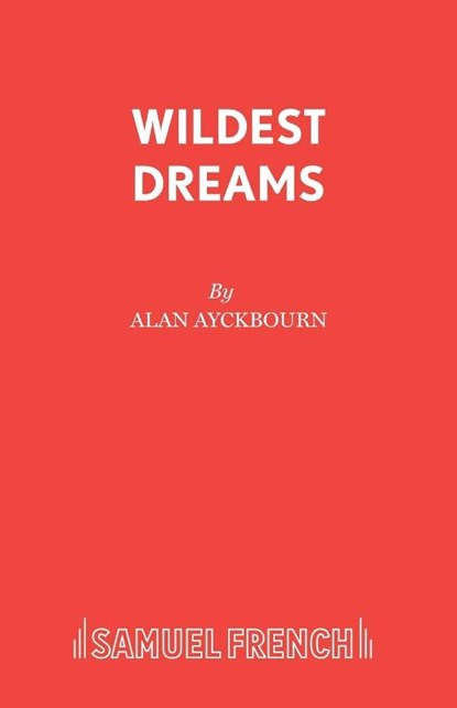 Wildest Dreams, Alan Ayckbourn - Paperback - 9780573019326