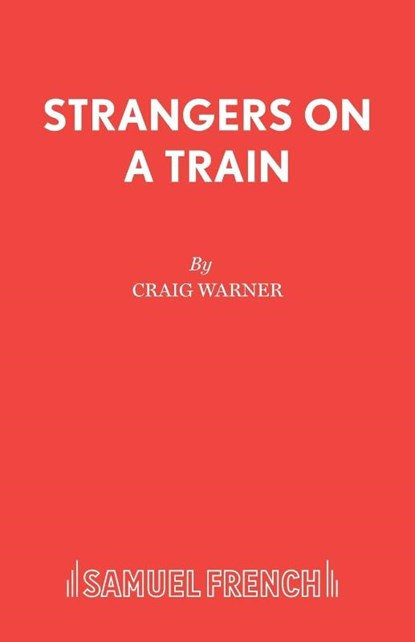 Strangers on a Train, Craig Warner ; Patricia Highsmith - Paperback - 9780573019722