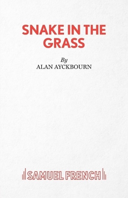 Snake in the Grass, Alan Ayckbourn - Paperback - 9780573030222