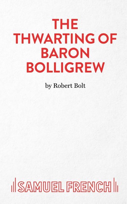 The Thwarting of Baron Bolligrew, Robert Bolt - Paperback - 9780573050206