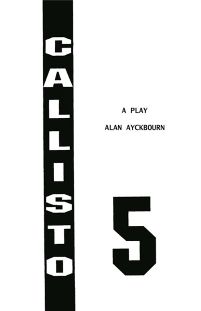Callisto 5, Alan Ayckbourn - Paperback - 9780573051074