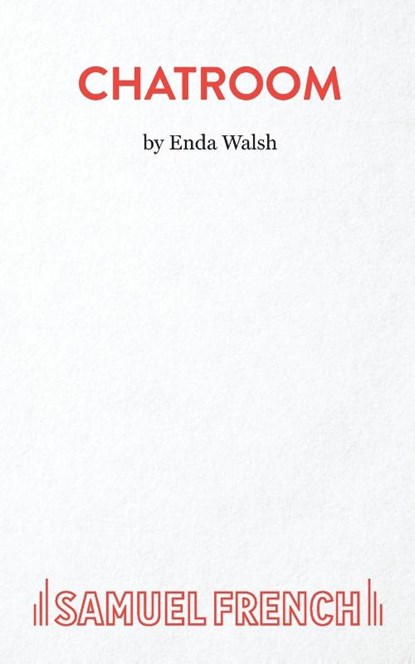Chatroom, Enda Walsh - Paperback - 9780573052569