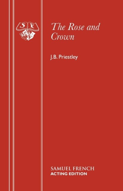 Rose and Crown, J. B. Priestley - Paperback - 9780573062308