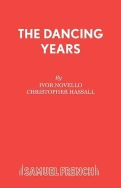 Dancing Years, Ivor Novello ; Christopher Hassall - Paperback - 9780573080111