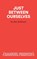 Just Between Ourselves, Alan Ayckbourn - Paperback - 9780573112126