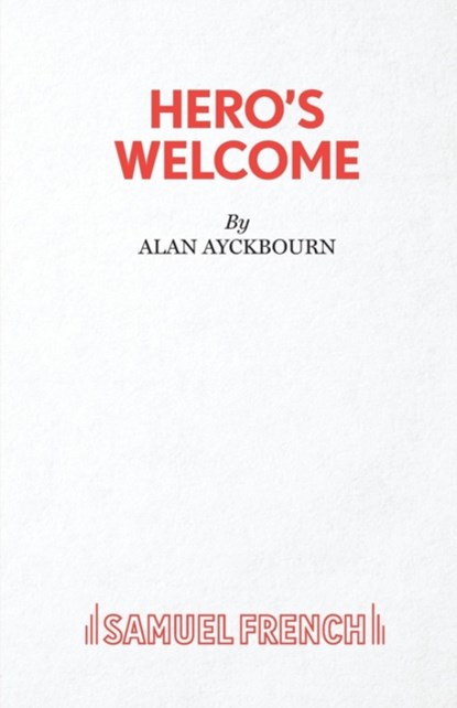 Hero's Welcome, Alan Ayckbourn - Paperback - 9780573112201