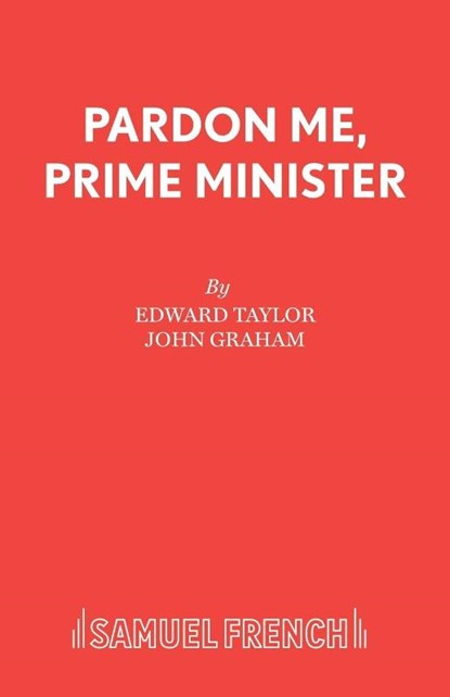Pardon Me, Prime Minister, Edward Taylor ; John Graham ; John Grahame - Paperback - 9780573113345
