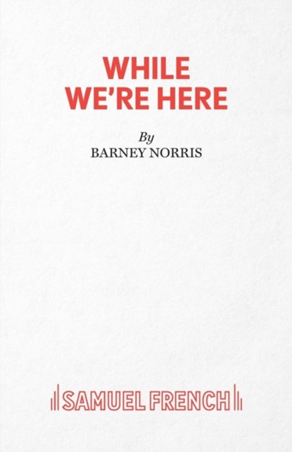 While We're Here, Barney Norris - Paperback - 9780573114946