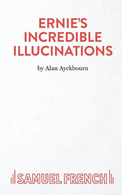 Ernie's Incredible Illucinations, Alan Ayckbourn - Paperback - 9780573120633