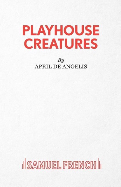 Playhouse Creatures, April De Angelis - Paperback - 9780573130076