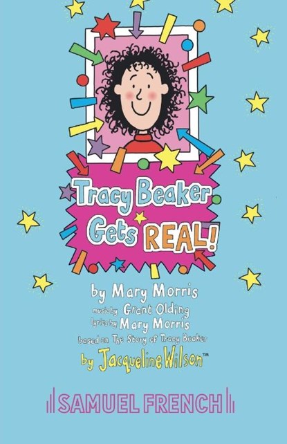 Tracy Beaker Gets Real, Mary Morris ; Grant Olding ; Jacqueline Wilson - Paperback - 9780573180415