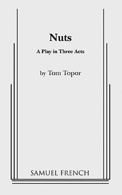 NUTS A PLAY IN 3 ACTS, TOPOR,  Tom - Paperback - 9780573613258