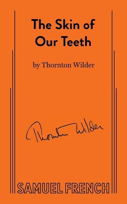 Skin of Our Teeth, Thornton Wilder - Paperback - 9780573615481