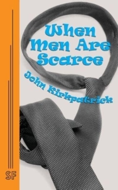 When Men Are Scarce, John Kirkpatrick - Paperback - 9780573633775