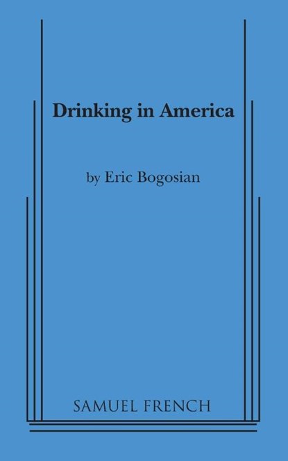 Drinking in America, Eric Bogosian - Paperback - 9780573640483