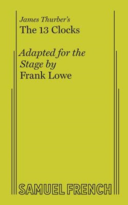 James Thurber's - the 13 Clocks, Frank Lowe - Paperback - 9780573651229