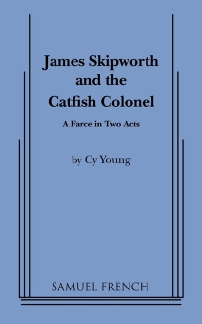James Skipworth and the Catfish Colonel, Cy Young - Paperback - 9780573660177