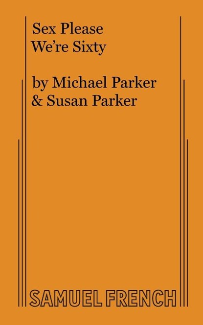 Sex Please We're Sixty, Michael Parker ; Susan Parker - Paperback - 9780573663864