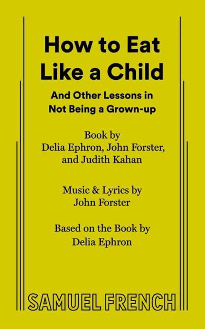 How to Eat Like a Child, John Forster ; Delia Ephron ; Judith Kahan - Paperback - 9780573681332