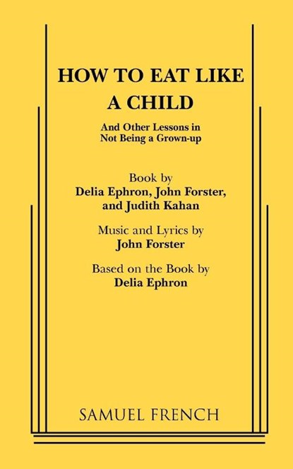 How to Eat Like a Child, John Forster ; Delia Ephron ; Judith Kahan - Paperback - 9780573681332
