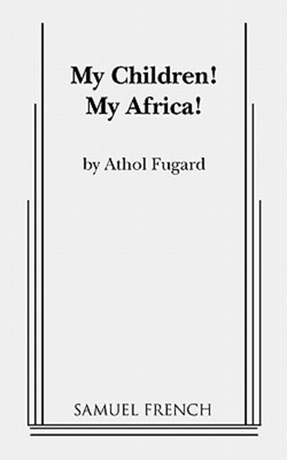 My Children! My Africa!, Athol Fugard - Paperback - 9780573691935
