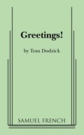 Greetings! | Tom Dudzick | 