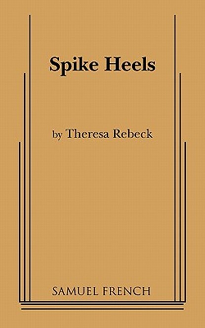 SPIKE HEELS, Theresa Rebeck - Paperback - 9780573693816