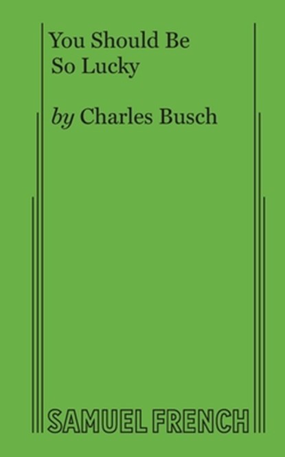 You Should Be So Lucky, Charles Busch - Paperback - 9780573695117