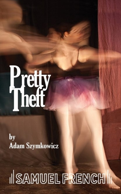 Pretty Theft, Adam Szymkowicz - Paperback - 9780573697210