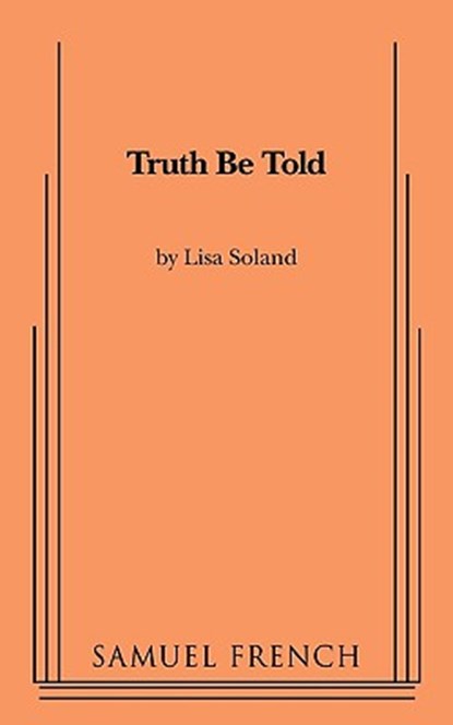 Truth Be Told, Lisa Soland - Paperback - 9780573697227