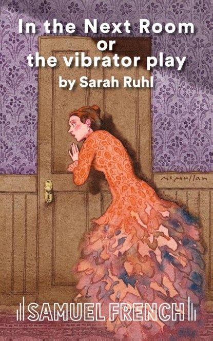 In the Next Room or the Vibrator Play, Sarah Ruhl - Paperback - 9780573698132