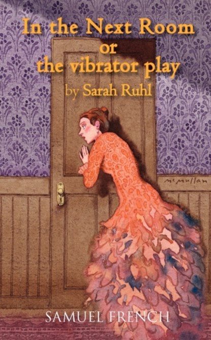In the Next Room or the Vibrator Play, Sarah Ruhl - Paperback - 9780573698132