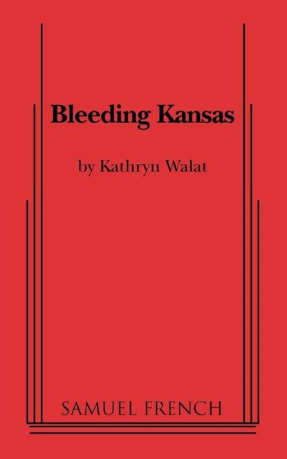 Bleeding Kansas, Kathryn Walat - Paperback - 9780573699153