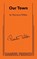 Our Town, Thornton Wilder - Paperback - 9780573701504
