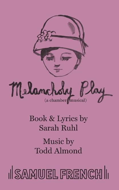Melancholy Play: a chamber musical, Sarah Ruhl ; Todd Almond - Paperback - 9780573702969