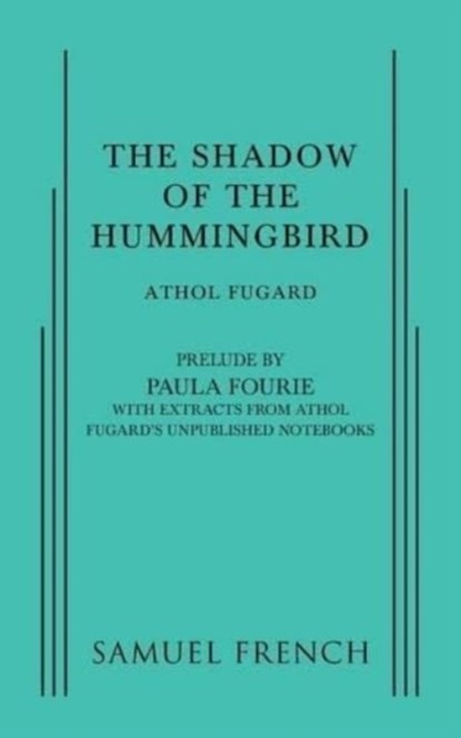 The Shadow of the Hummingbird, Athol Fugard ; Paula Fourie - Paperback - 9780573704703
