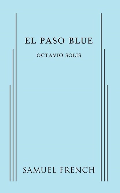 El Paso Blue, Octavio Solis - Paperback - 9780573705021
