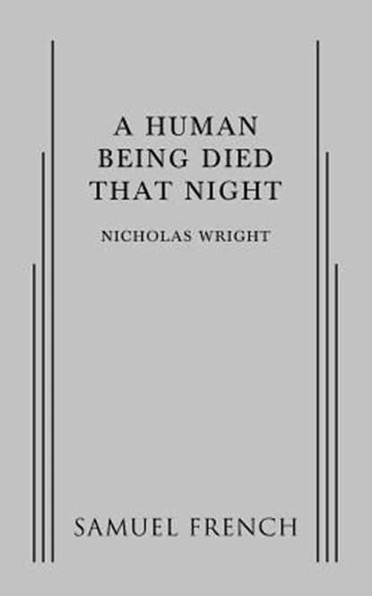 A Human Being Died That Night, Nicholas Wright - Paperback - 9780573705113