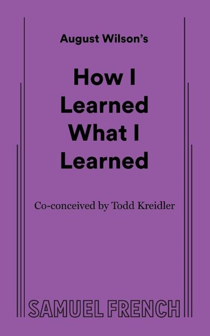 How I Learned What I Learned, August Wilson - Paperback - 9780573705892