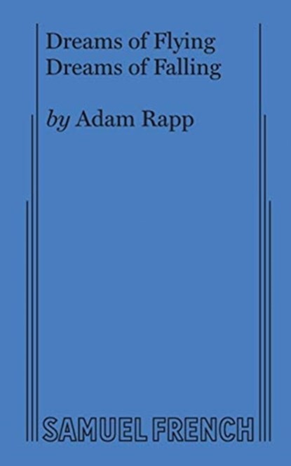 Dreams of Flying Dreams of Falling, Adam Rapp - Paperback - 9780573707148