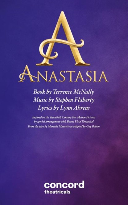 Anastasia: The Musical, Terrence McNally ; Stephen Flaherty ; Lynn Ahrens - Paperback - 9780573708572