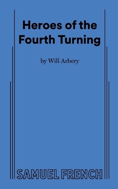 Heroes of the Fourth Turning, Will Arbery - Paperback - 9780573708626