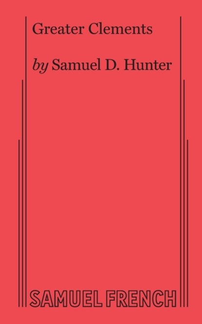 Greater Clements, Samuel D Hunter - Paperback - 9780573708701