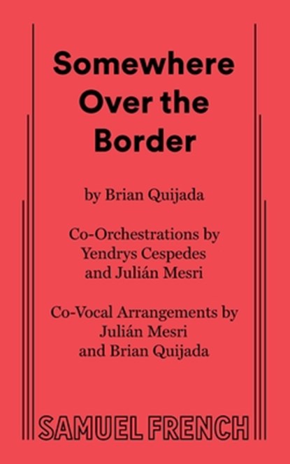 Somewhere Over the Border, Brian Quijada - Paperback - 9780573710957