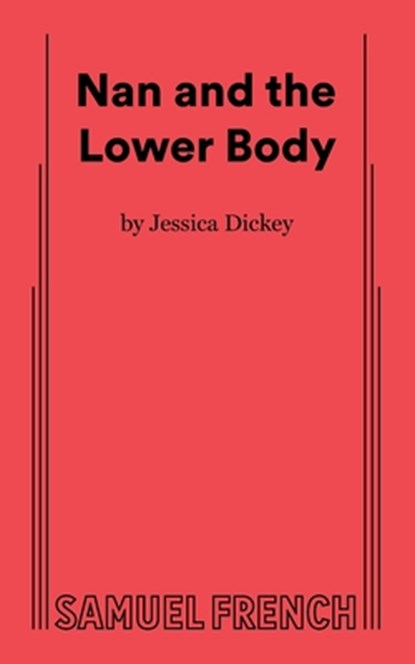 Nan and the Lower Body, Jessica Dickey - Paperback - 9780573711381