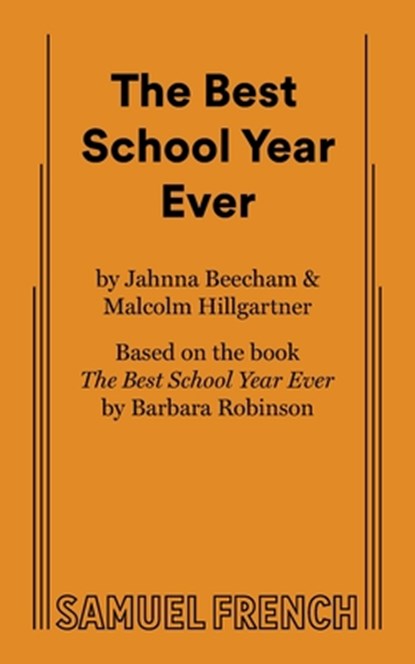 The Best School Year Ever, Jahnna Beecham ; Malcolm Hillgartner - Paperback - 9780573711572